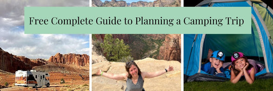 Complete Guide to planning a camping trip