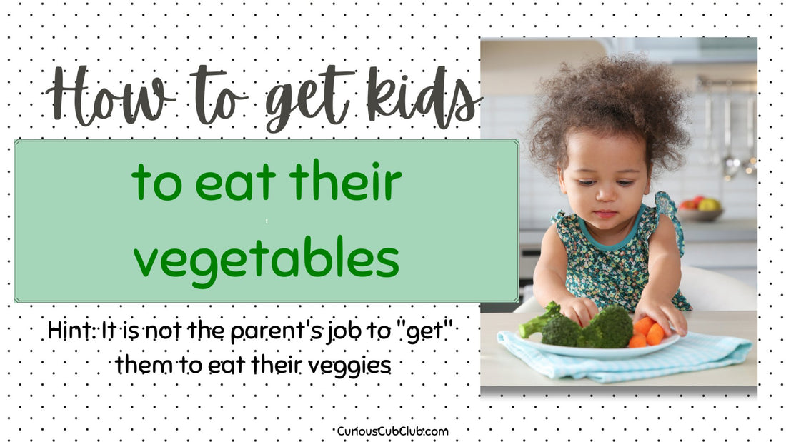 How to get kids to eat their vegetables - Curious Cub Club