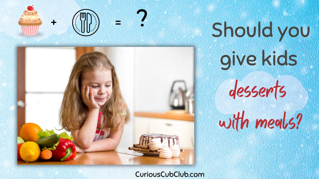 Should you give kids dessert with meals? - Curious Cub Club